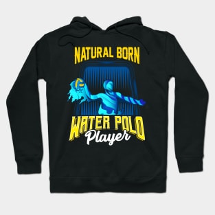 Natural Born Water Polo Player Waterpolo Athlete Hoodie